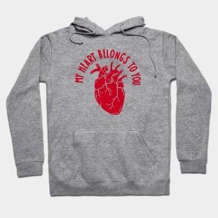 MY HEART BELONGS TO YOU Hoodie